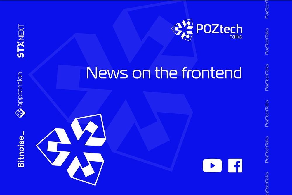 PozTechTalks #03: News on the frontend 