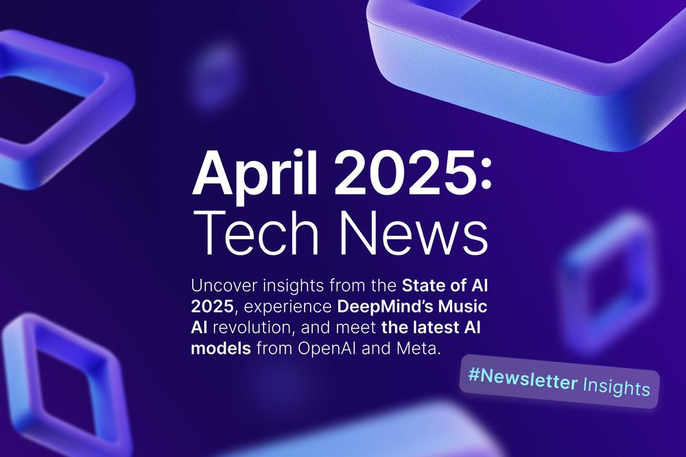 Tech News April 2025 - Newsletter Highlights